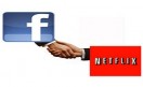 Netflix y Facebook unen fuerzas y comparten todo