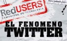 Informe Especial RedUSERS Nro 6 - El fenómeno Twitter