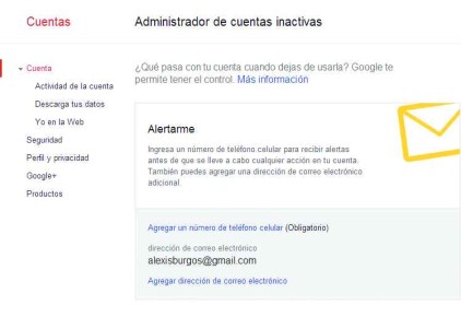 2) En la sección [Alertarme] debemos hacer clic en los vínculos [Agregar un número de teléfono celular] y [Agregar dirección de correo electrónico] para sumar información extra de contacto. Usaremos el apartado [Período de tiempo de inactividad] para definir cuándo la cuenta debe considerarse inactiva. 