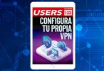 Tapa Informe Users 133 Instala y configura tu propia VPN